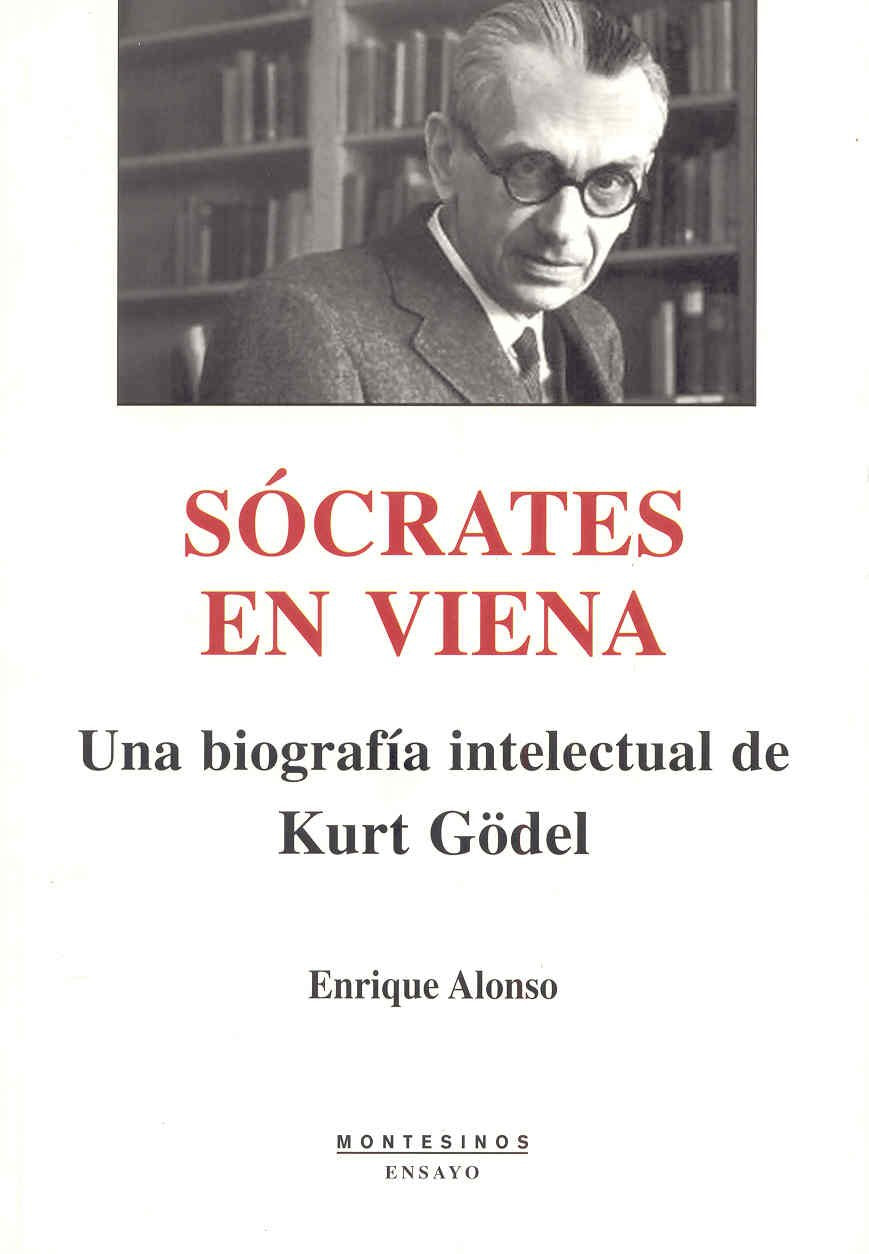 Sócrates en Viena: una biografía intelectual de Kurt Gödel book