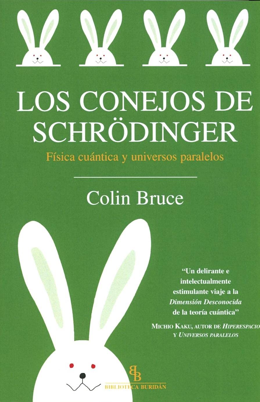 Los conejos de Schrödinger : física cuántica y universos paralelos Learning & Reference