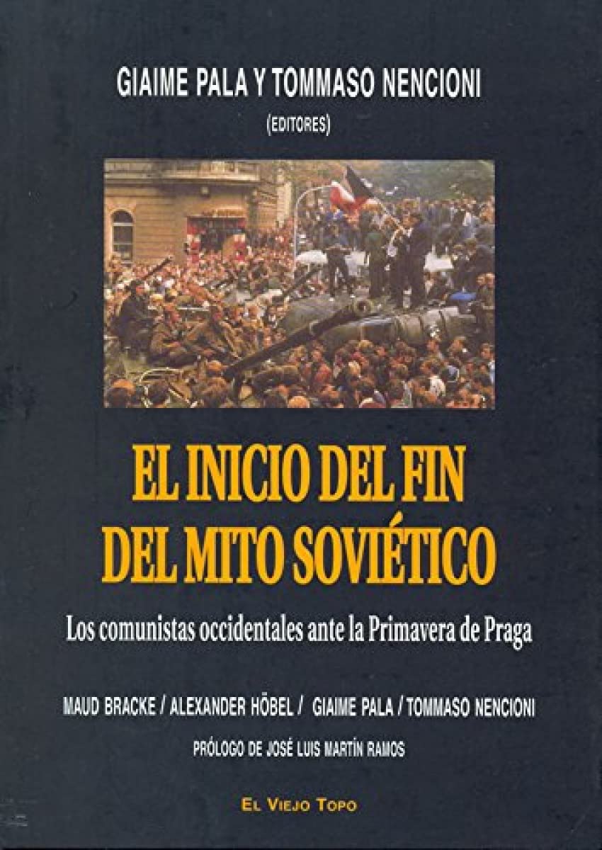 El inicio del fin del mito soviético : los comunistas occidentales ante la Primavera de Praga Philosophy