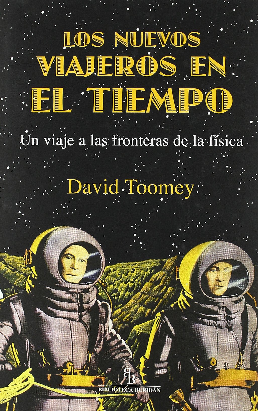 Los nuevos viajeros en el tiempo : un viaje a las fronteras de la física Learning & Reference
