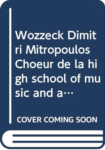 Wozzeck Dimitri Mitropoulos Choeur de la high school of music and art book