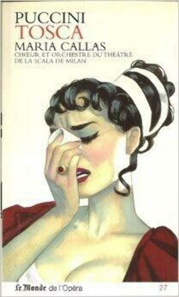 Puccini. Tosca. Maria Callas. Choeur et orchestre du théatre de la Scala de Milan Le Monde de l'opéra n° 27 cd