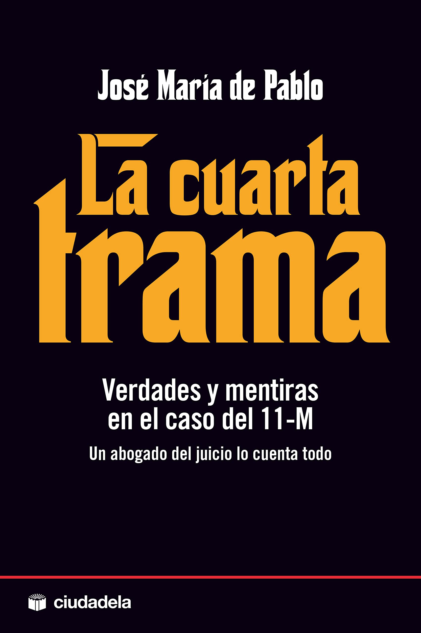 La cuarta trama : verdades y mentiras en el caso del 11-M Learning & Reference
