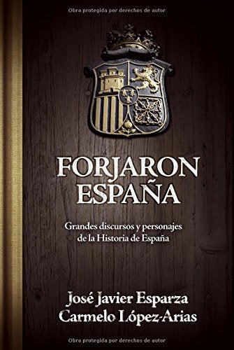 Esparza Torres, J: Forjaron España : grandes discursos y per Social Sciences