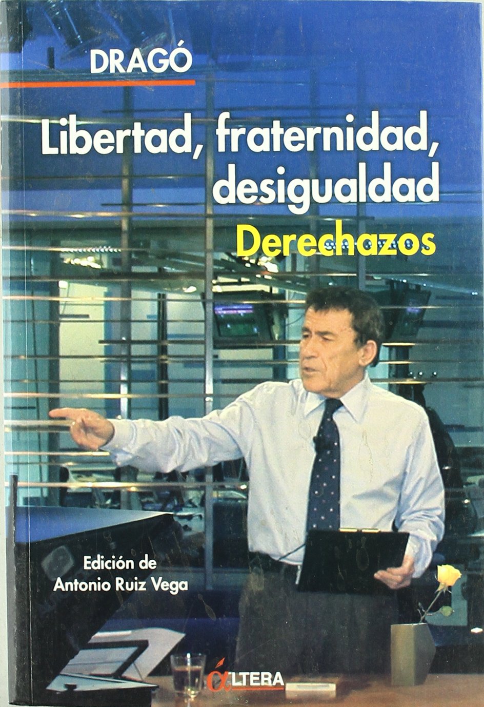 Libertad, fraternidad, desigualdad : derechazos Social Sciences