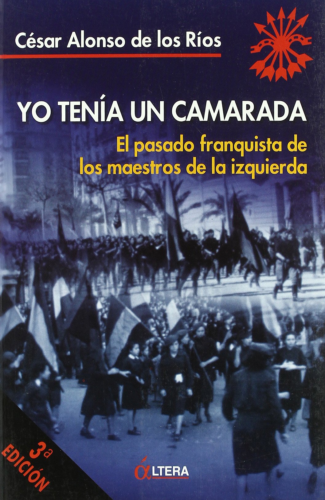 Yo tenía un camarada : el pasado franquista de los maestros de la izquierda Social Sciences