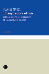 Ensayo sobre el don: Forma y función del intercambio en las sociedades arcaicas book