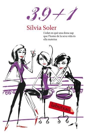 39+1: L'Edat en què una dona sap que l'home de la seva vida és (LABUTXACA) Contemporary literature