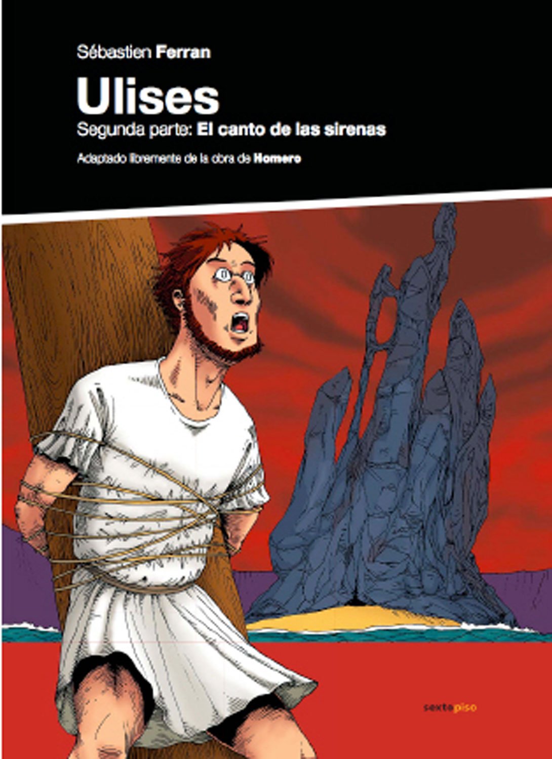 El canto de las sirenas: Segunda Parte: El Canto de las Sirenas (Sexto Piso Ilustrado) Manga
