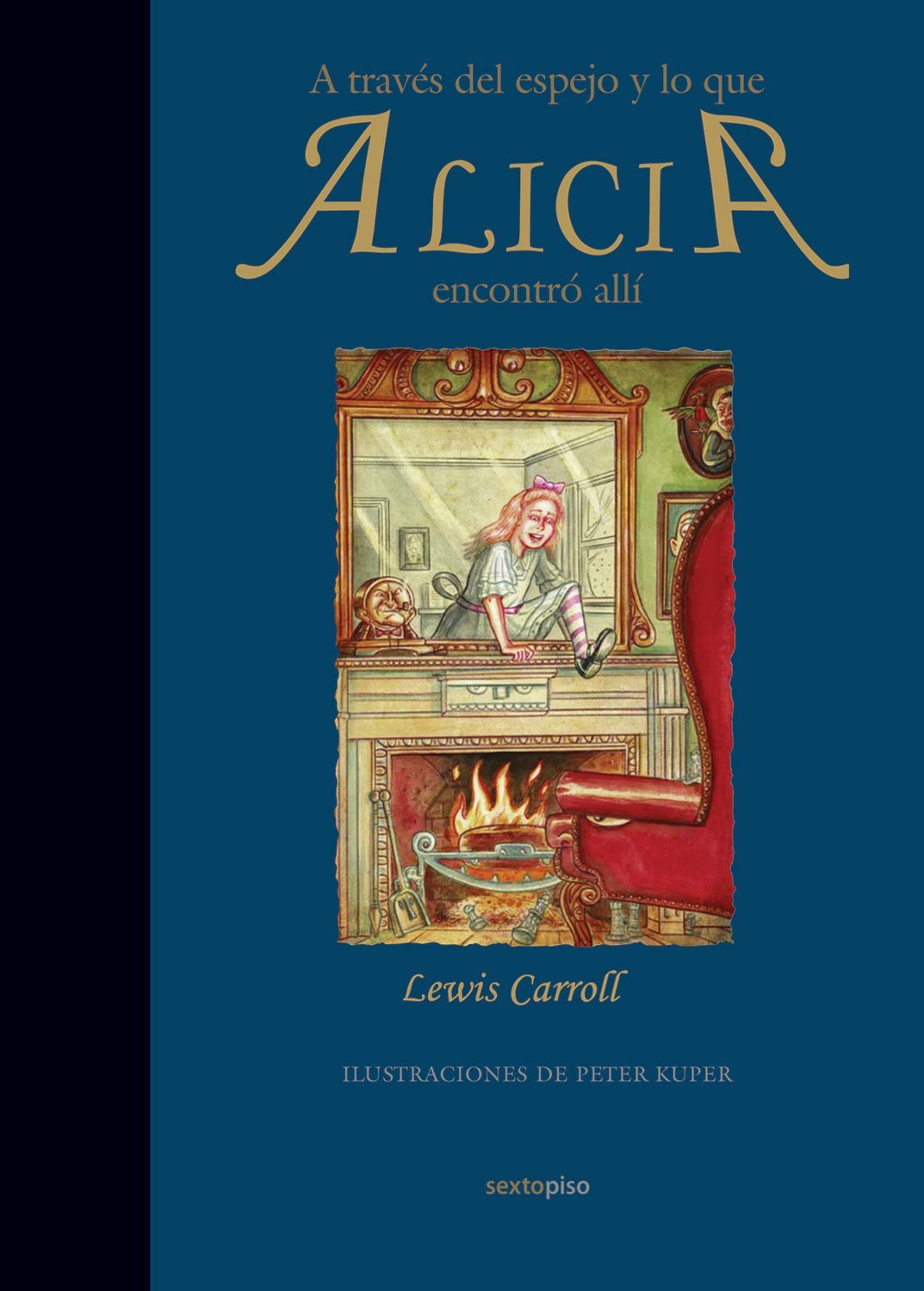 A través del espejo y lo que Alicia encontró allí (Sexto Piso Ilustrados) Social Sciences