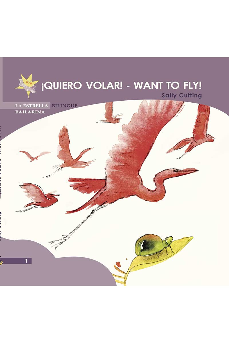QUIERO VOLAR WANT TO FLY (La Estrella Bailarina) Learning & Reference
