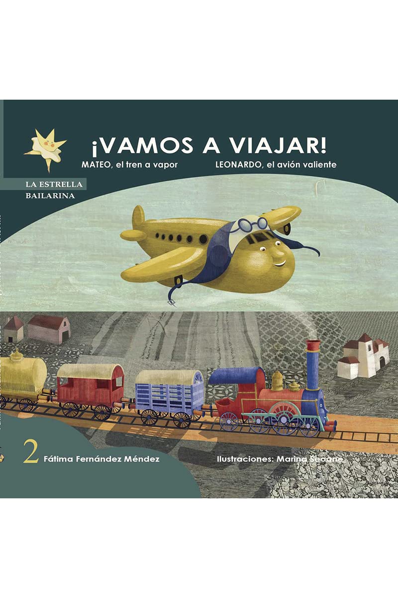 ¡Vamos a viajar! : Mateo, el tren a vapor ; Leonardo, el avión valiente book