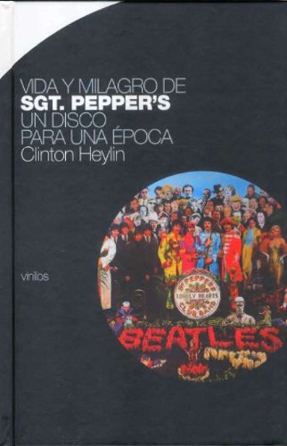 Vida y milagro de Sgt. Pepper's : un disco para una época Social Sciences