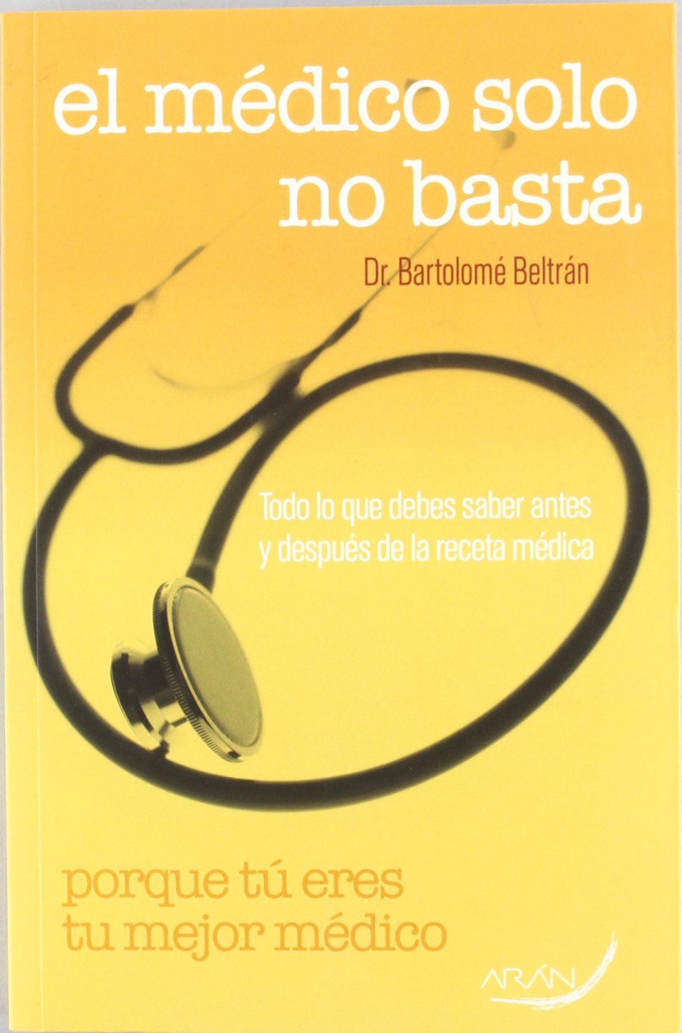 Beltrán Pons, B: Médico solo no basta Medicine