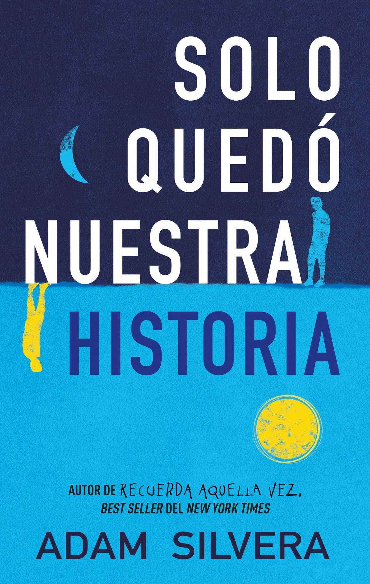 Solo quedó nuestra historia / History Is All You Left Me book