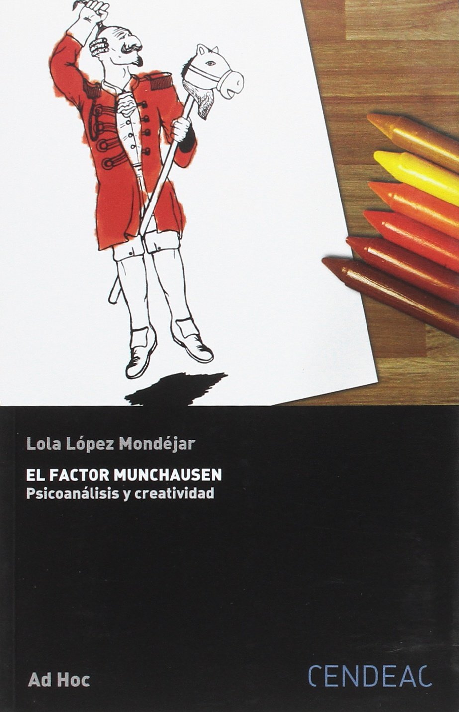 El factor Munchausen: psicoanalisis y creatividad Learning & Reference
