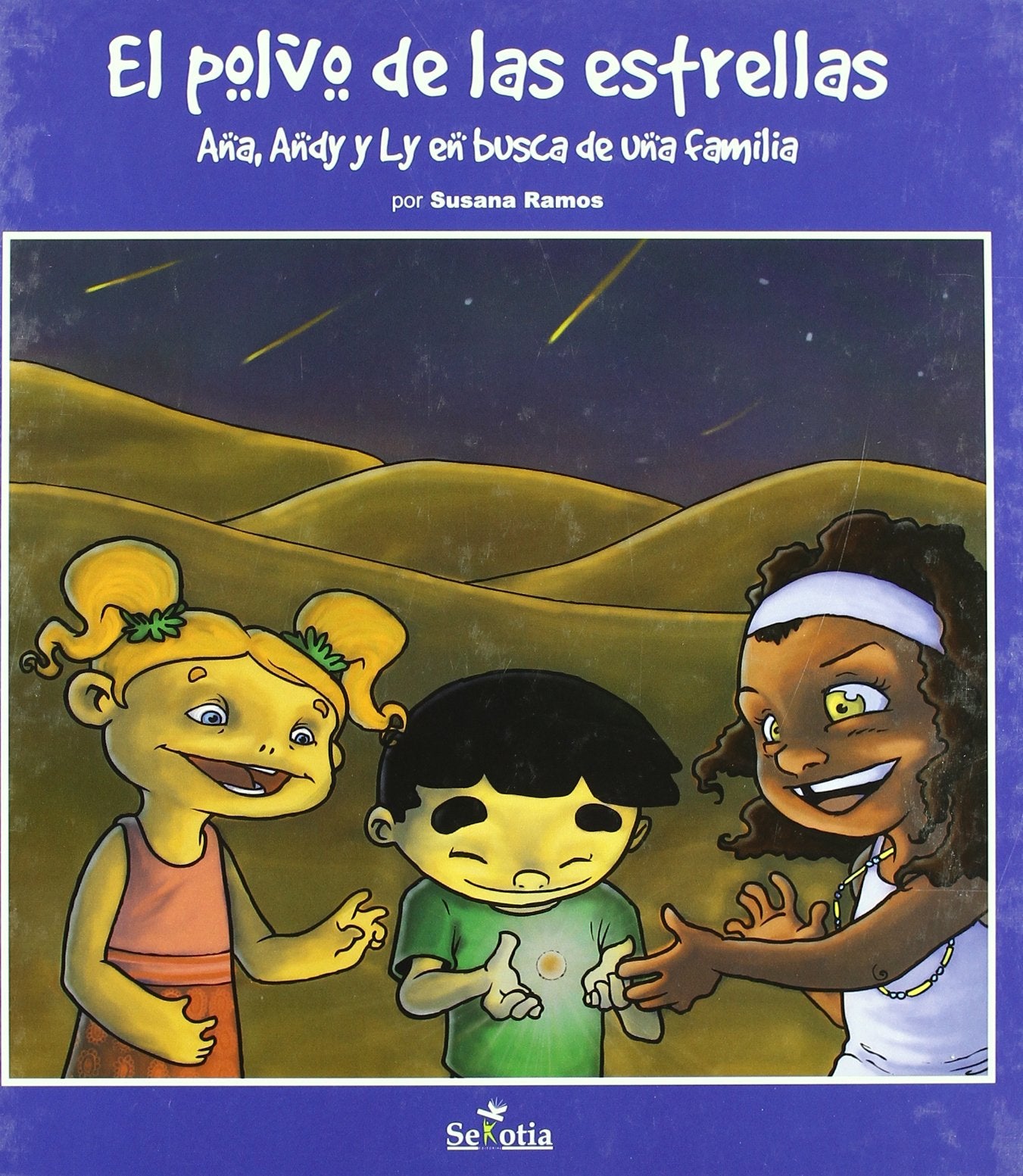 El polvo de las estrellas : Ana, Andy y Ly en busca de una familia book