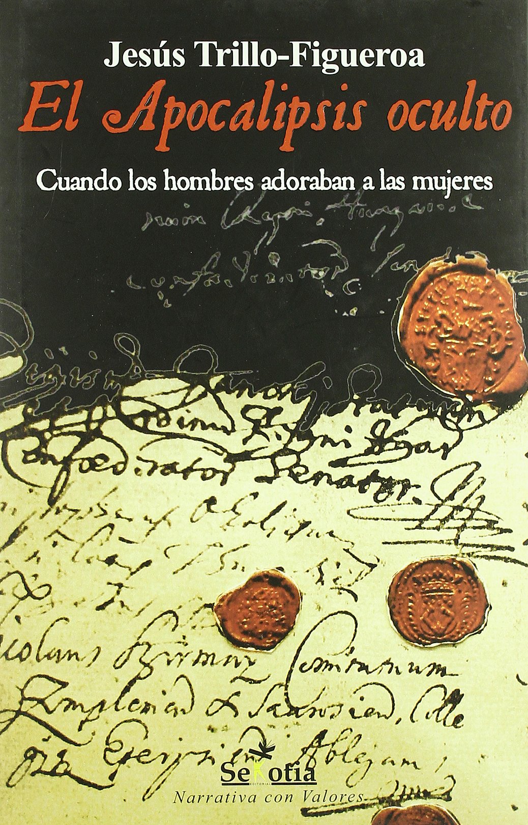 El apocalipsis oculto : cuando los hombres adoraban a las mujeres book