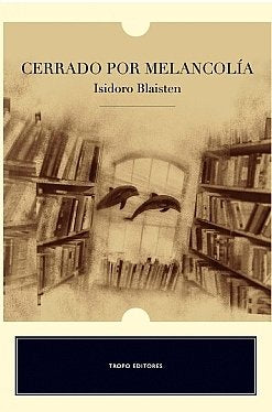 CERRADO POR MELANCOLIA Essays & Short Stories