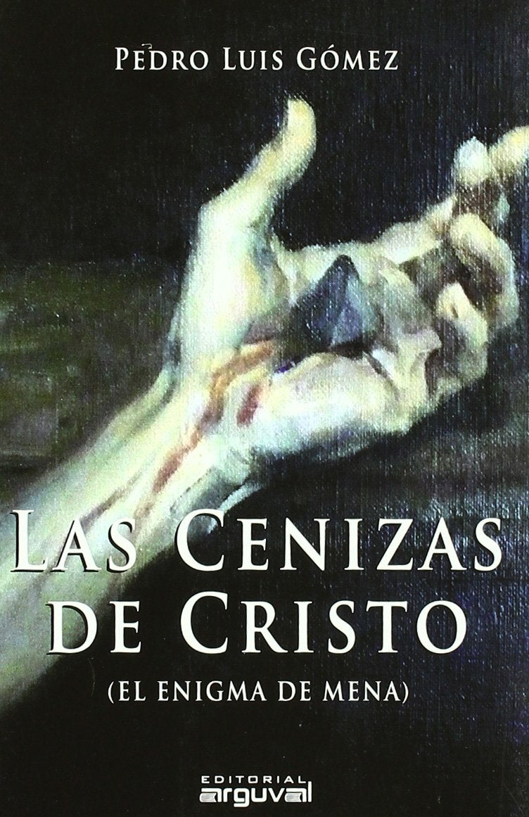 Las cenizas de Cristo (el enigma de Mena) Novels & Short Stories