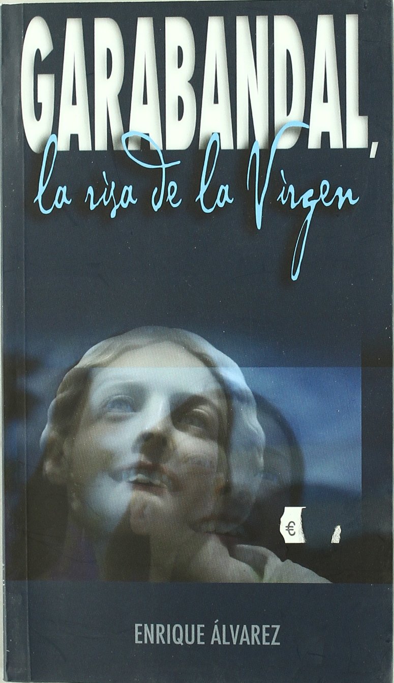 Álvarez Fernández, E: Garabandal : la risa de la Virgen book