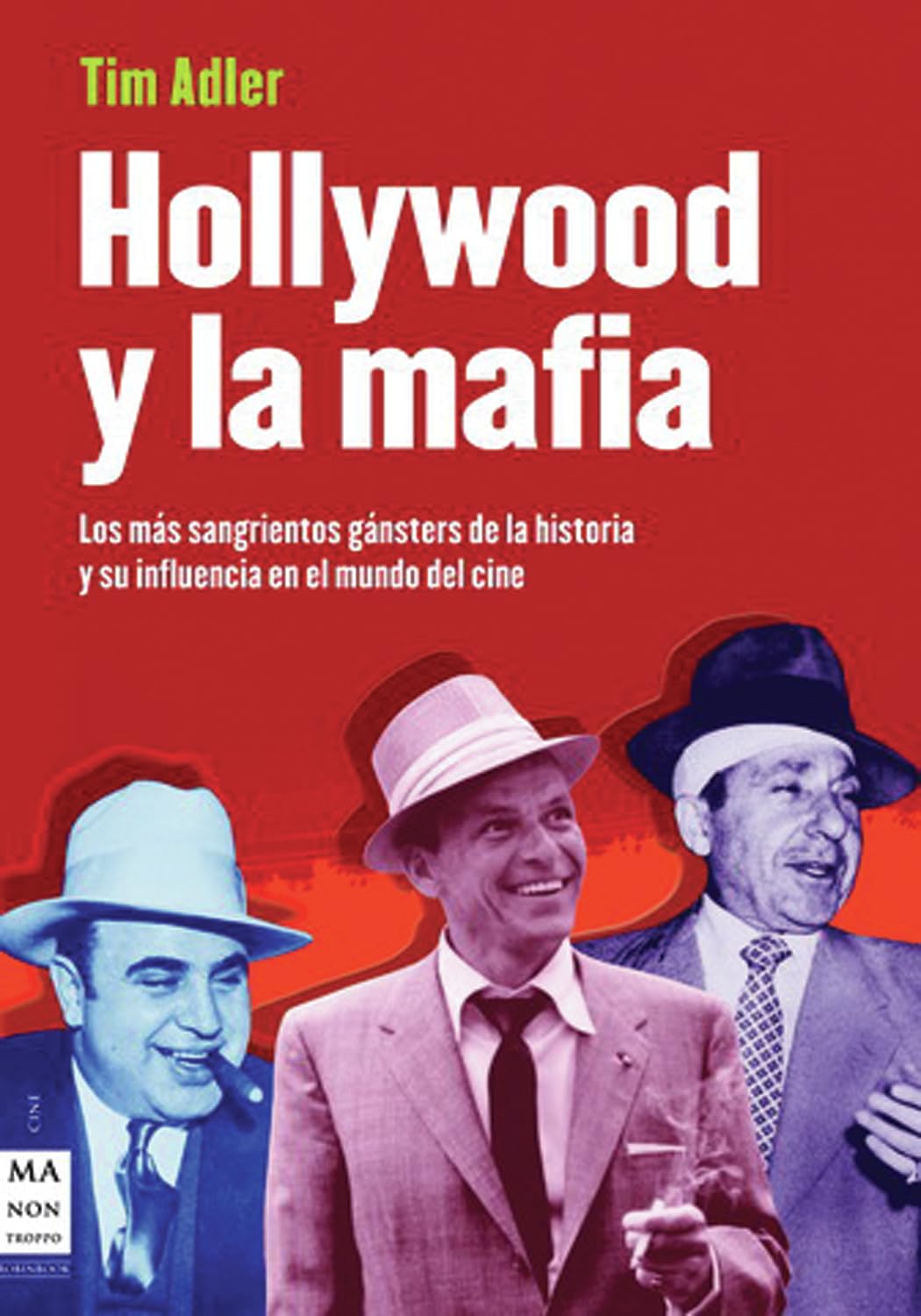 Adler, T: Hollywood y la mafia Film, Art & Culture
