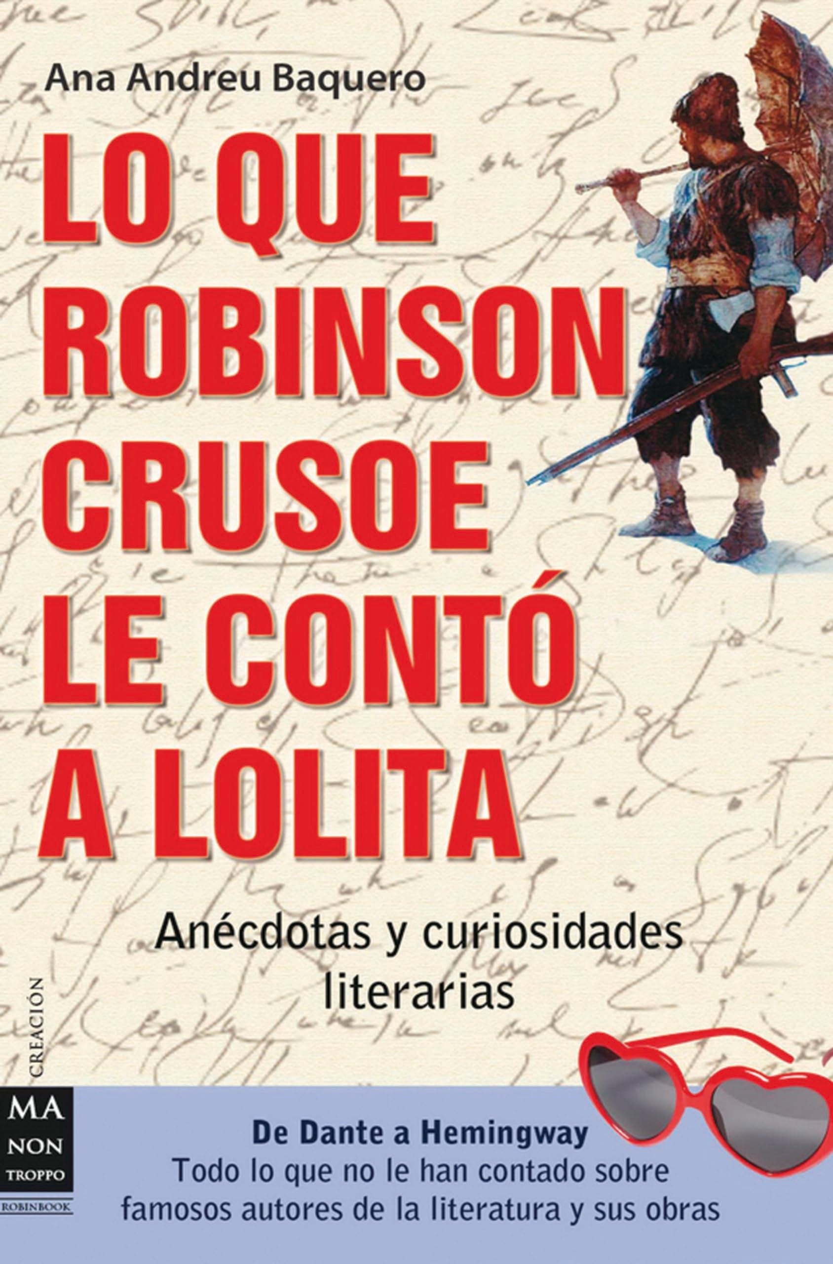 Lo que Robinson Crusoe le conto a Lolita / What Robinson Crusoe Told Lolita: Anecdotas y curiosidades literarias / Literary Anecdotes and Curiosities book