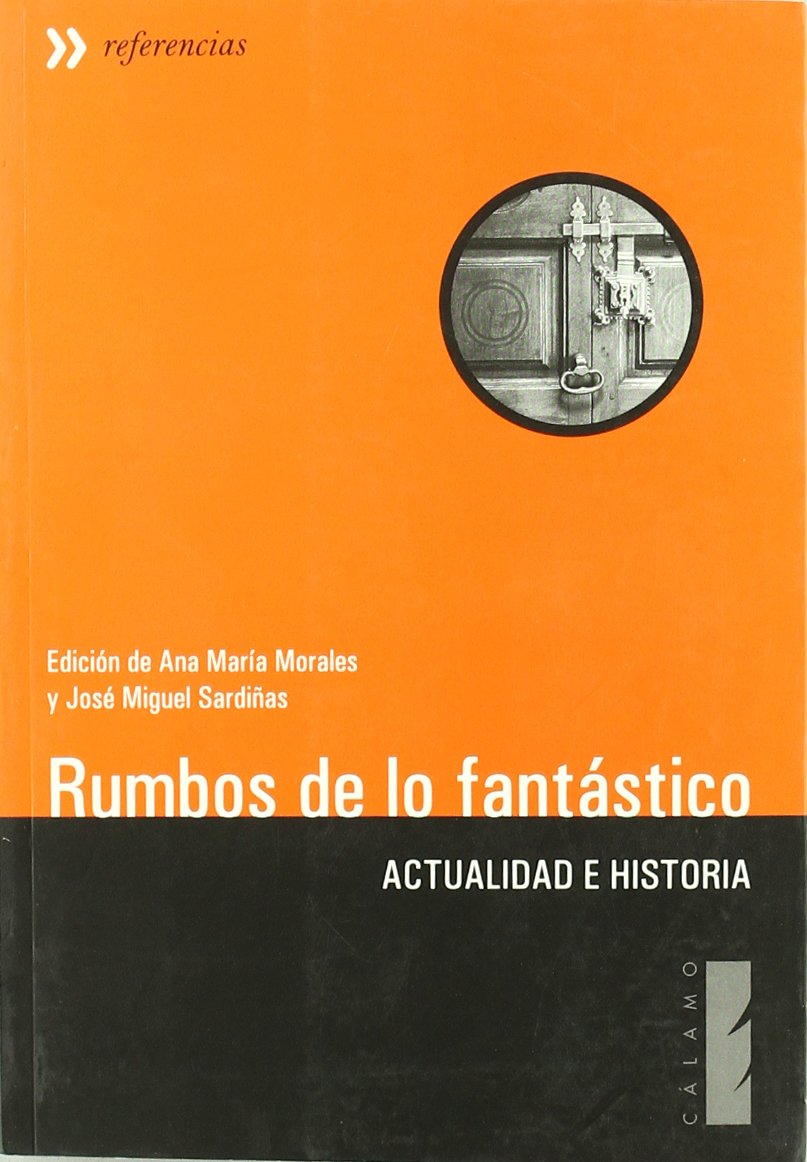 Rumbos de lo fantástico : actualidad e historia Learning & Reference