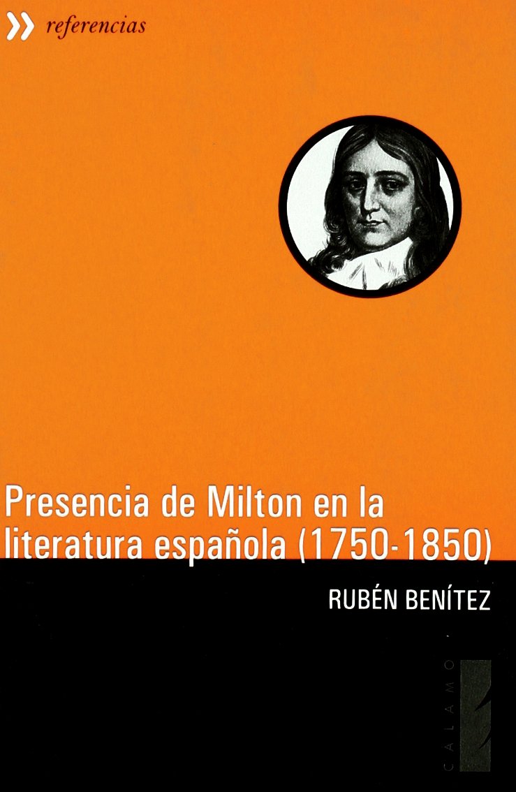 PRESENCIA DE MILTON EN LA LITERATURA ESPA¥OLA 1750 1850 (Referencias, Band 9) Contemporary literature