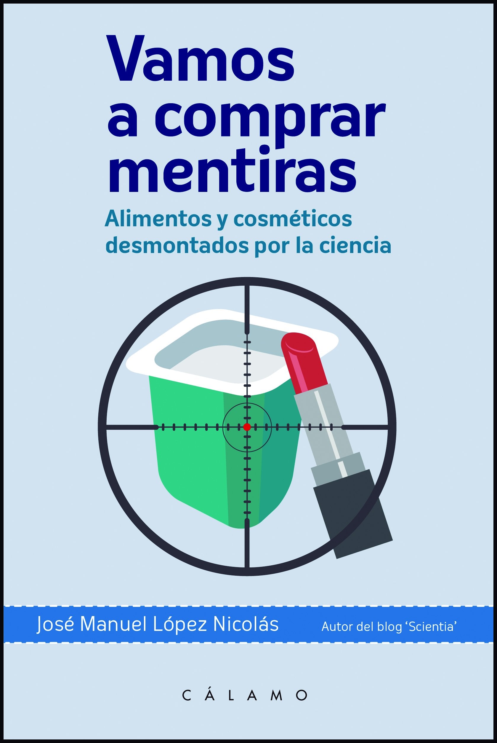 Vamos a comprar mentiras : alimentos y cosméticos desmontados por la ciencia (Arca de Darwin, Band 2) Learning & Reference