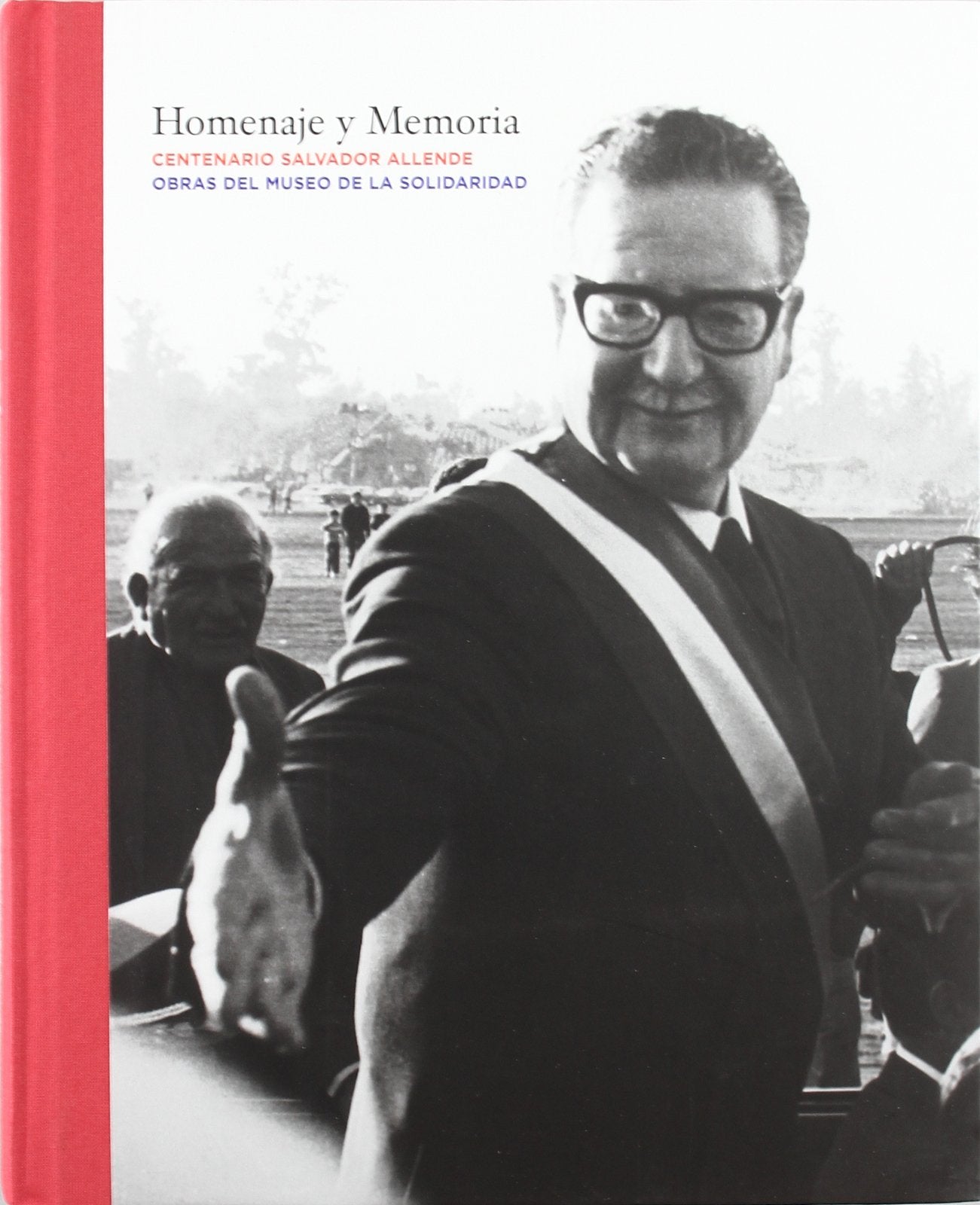 Homenaje y memoria : centenario Salvador Allende : obras del Museo de la Solidaridad Non-fiction