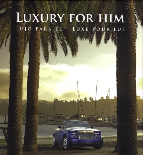 Luxury for Him. Lujo para el. Luxe pour lui Architecture