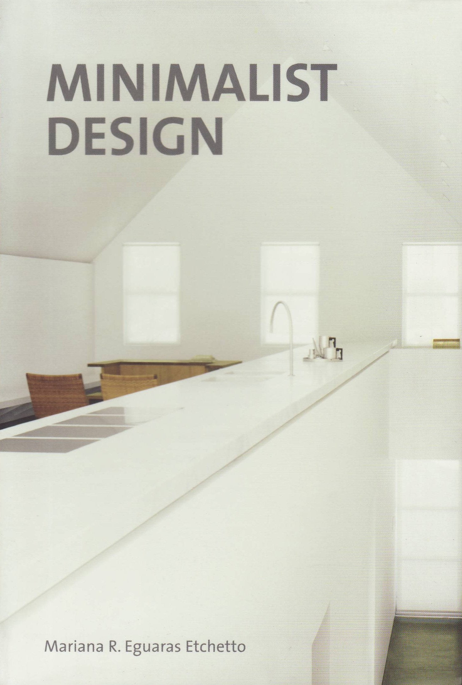 Minimalist Design: Engi.-Dtsch.-Französ.-Niederländ. Architecture
