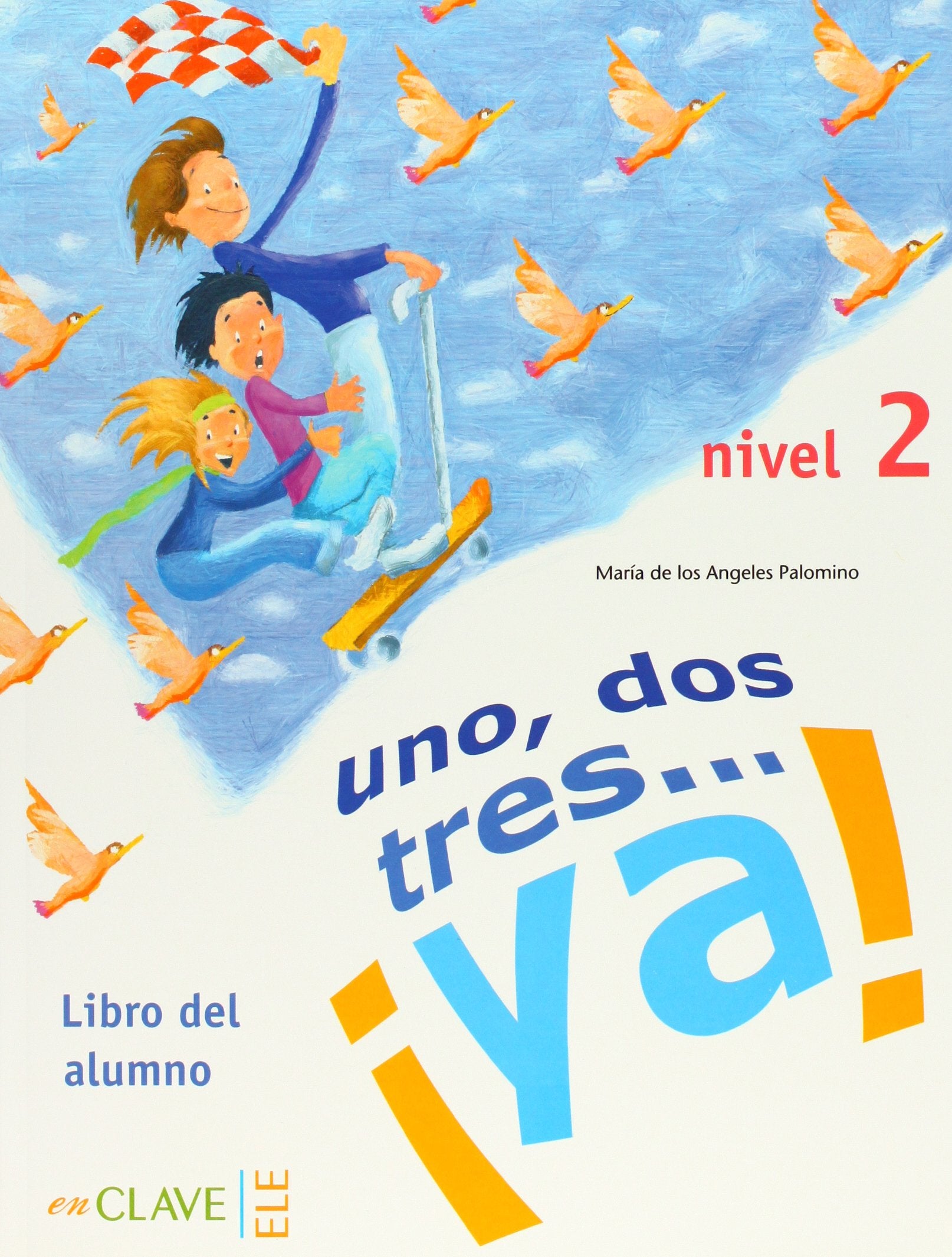 Uno, dos, tres...¡Ya! 2 - Libro del alumno Foreign Languages ​​& Dictionaries