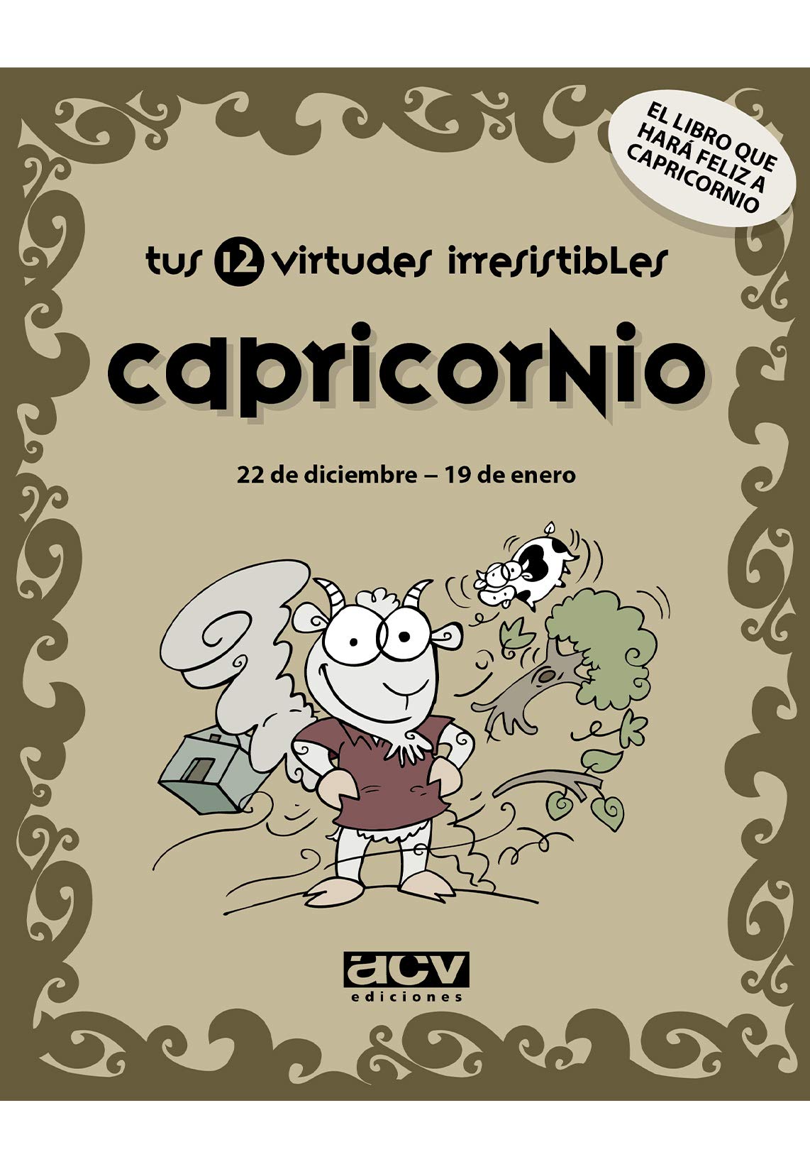 Tus 12 virtudes irresistibles : capricornio Religion & Esotericism