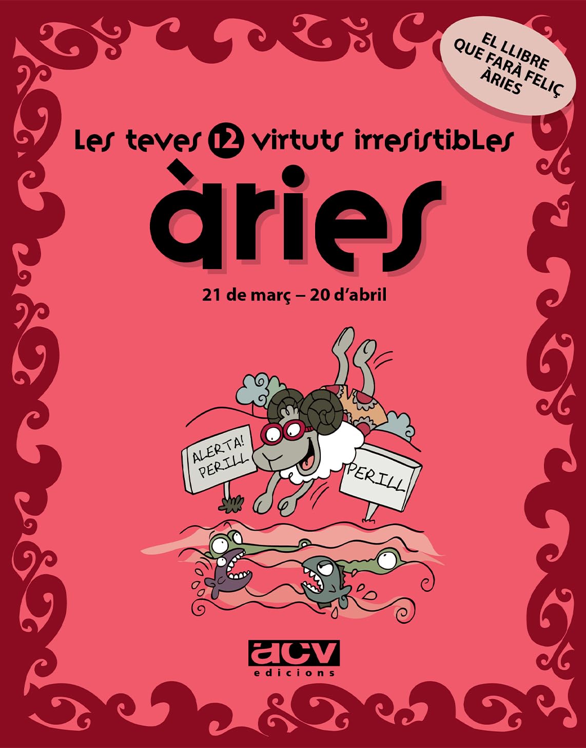 Les teves 12 virtuts irresistibles: Àries: 21 de març - 20 d'abril book