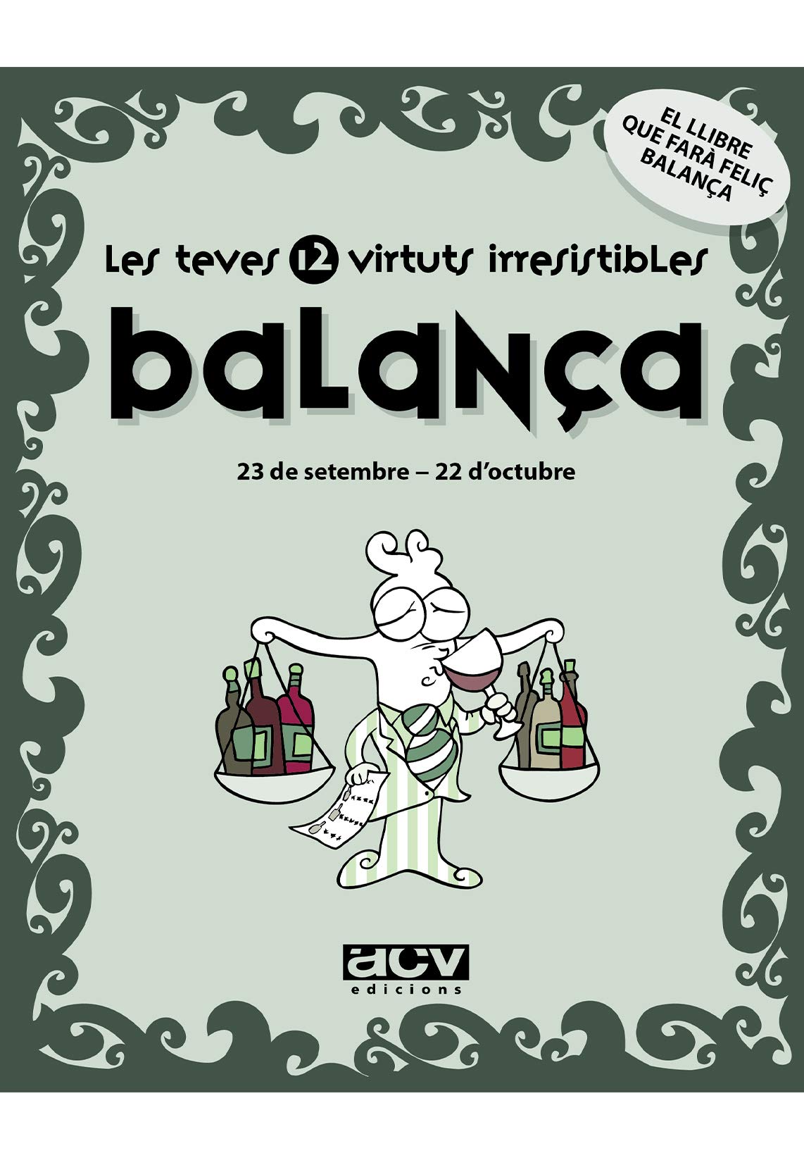 Rosés Collado, L: Teves 12 virtuts irresistibles : balança Religion & Esotericism