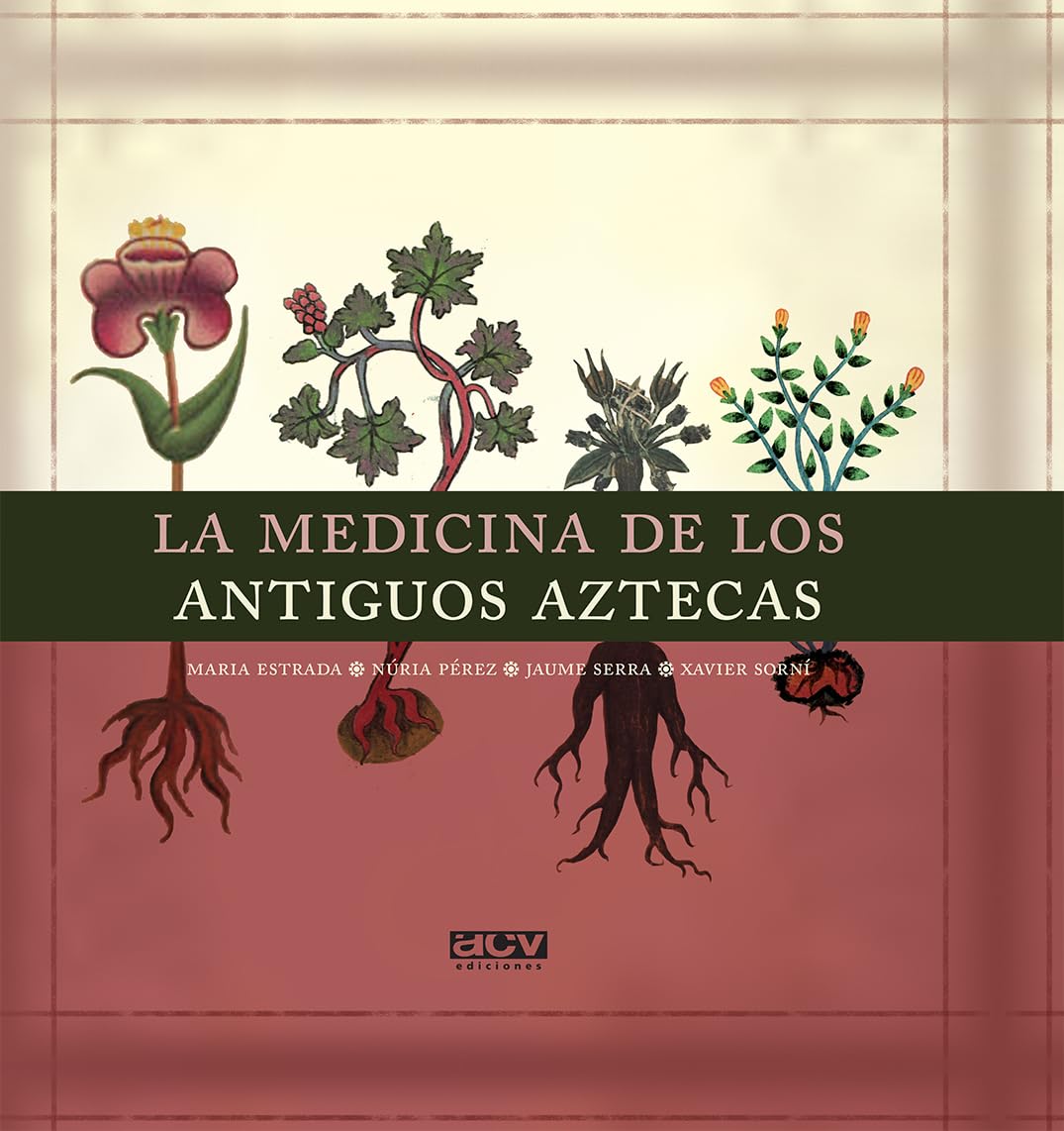 La medicina de los antiguos aztecas book