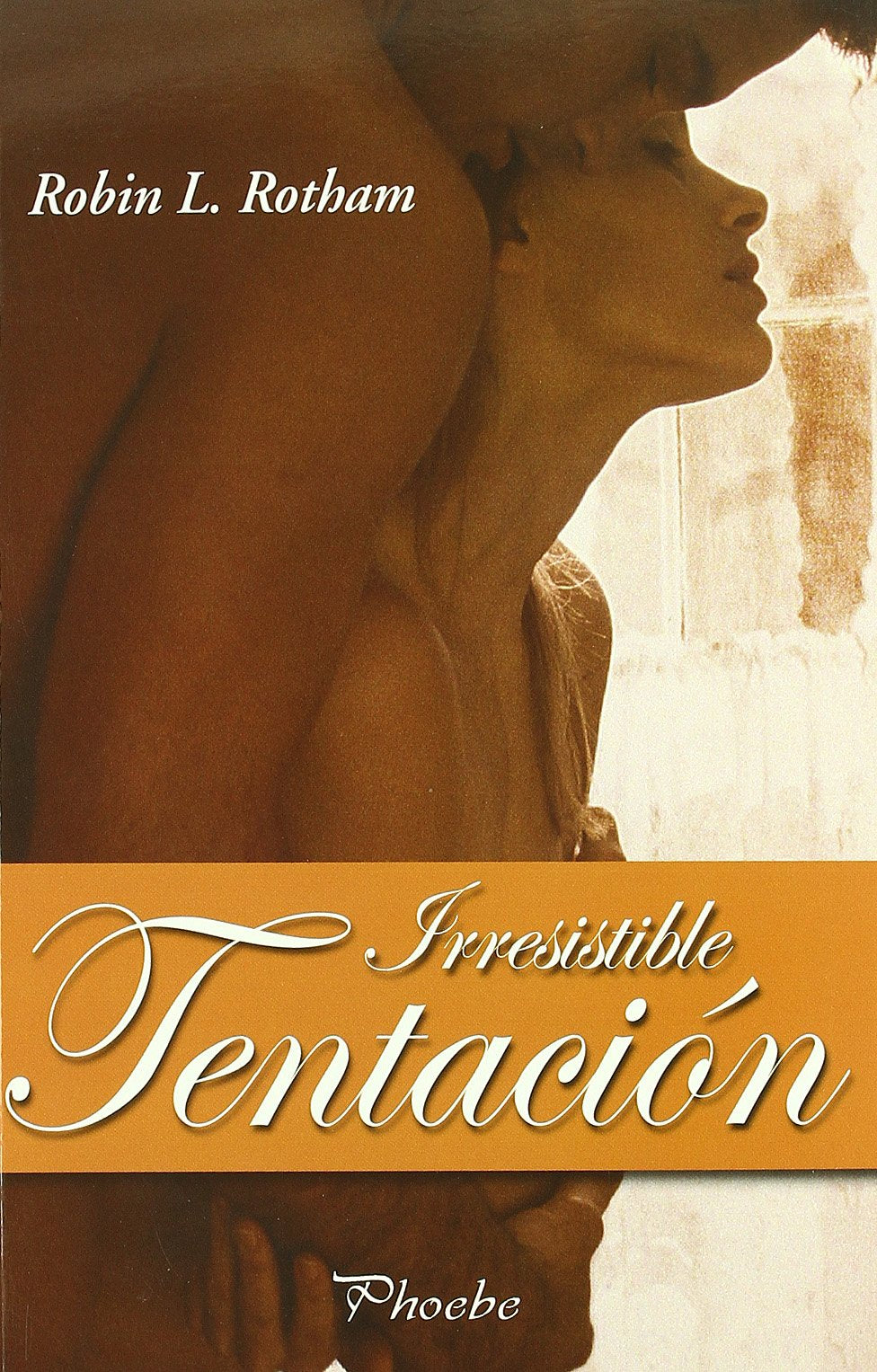 Irresistible tentación (Phoebe) Books