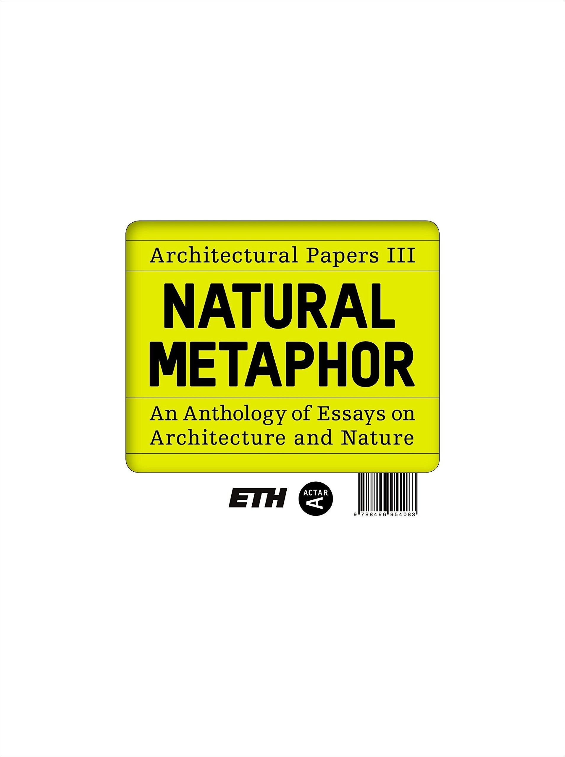 Natural Metaphor: An Anthology of Essays on Architecture and Nature Computer Science