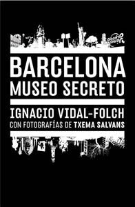 Vidal-Folch, I: Barcelona : museo secreto Learning & Reference