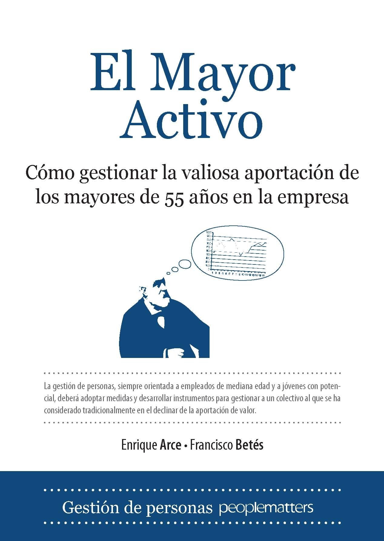 El Mayor Activo: Cómo gestionar la valiosa aportación de los mayores de 55 años en la empresa book