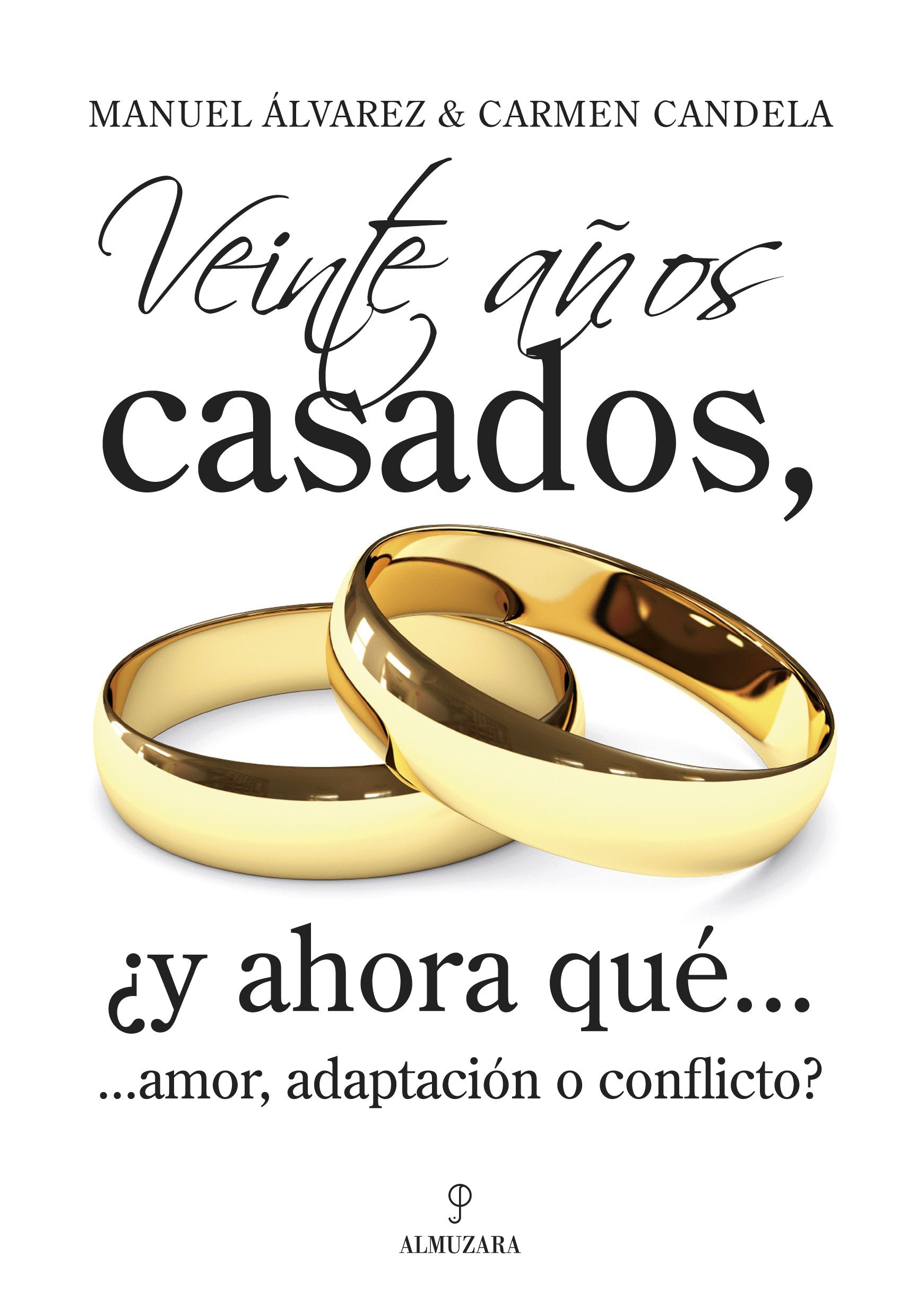 Veinte años casados, ¿y ahora qué...: ...amor, adaptación o conflicto? book