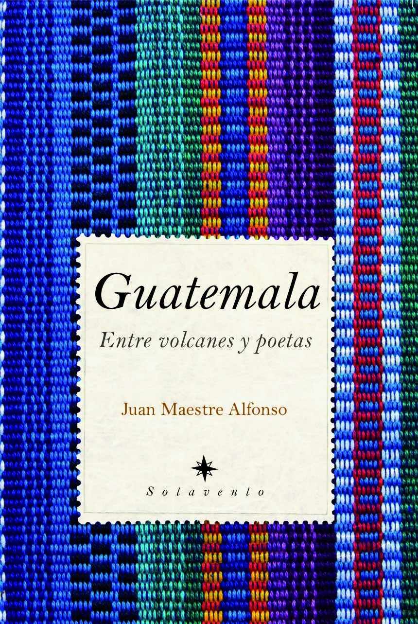 Guatemala : entre volcanes y poetas Learning & Reference