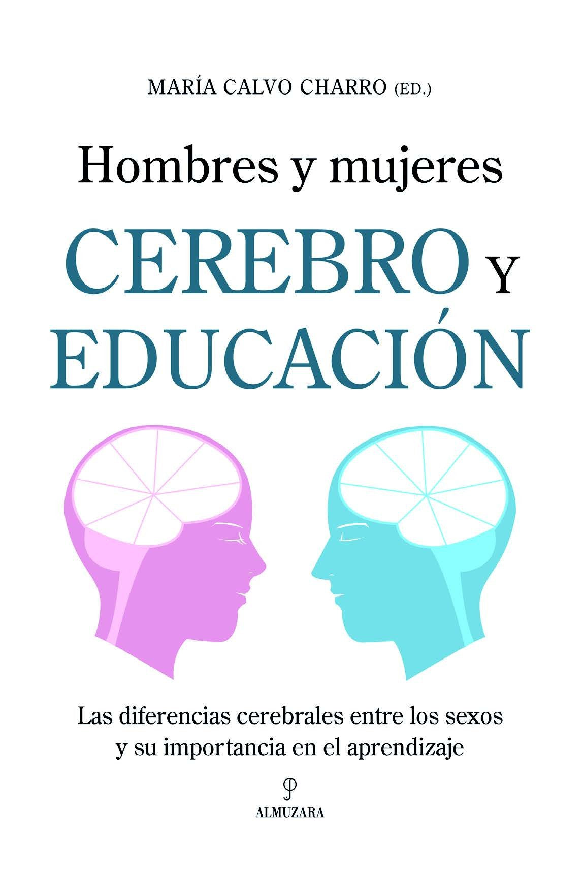 Hombres y mujeres : cerebro y educación : las diferencias cerebrales entre los sexos y su importancia en el aprendizaje Medicine