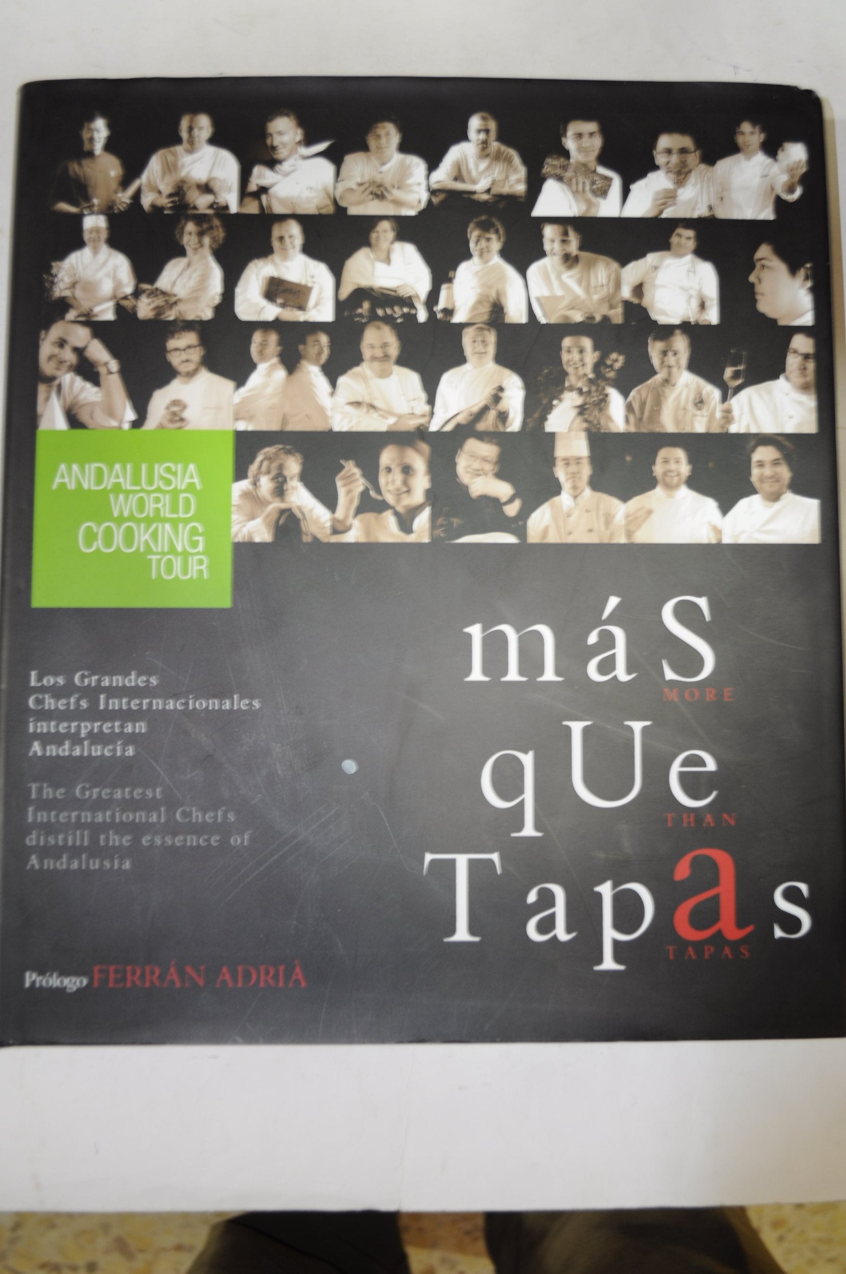 Más que tapas. Andalusia World Cooking Tour : los mejores chefs intenacionales interpretan Andalucía Leisure, Home & Garden