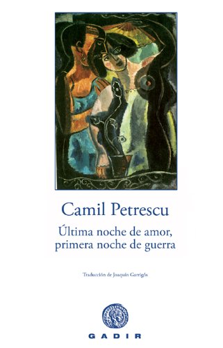 Petrescu, C: Última noche de amor, primera noche de guerra Contemporary literature