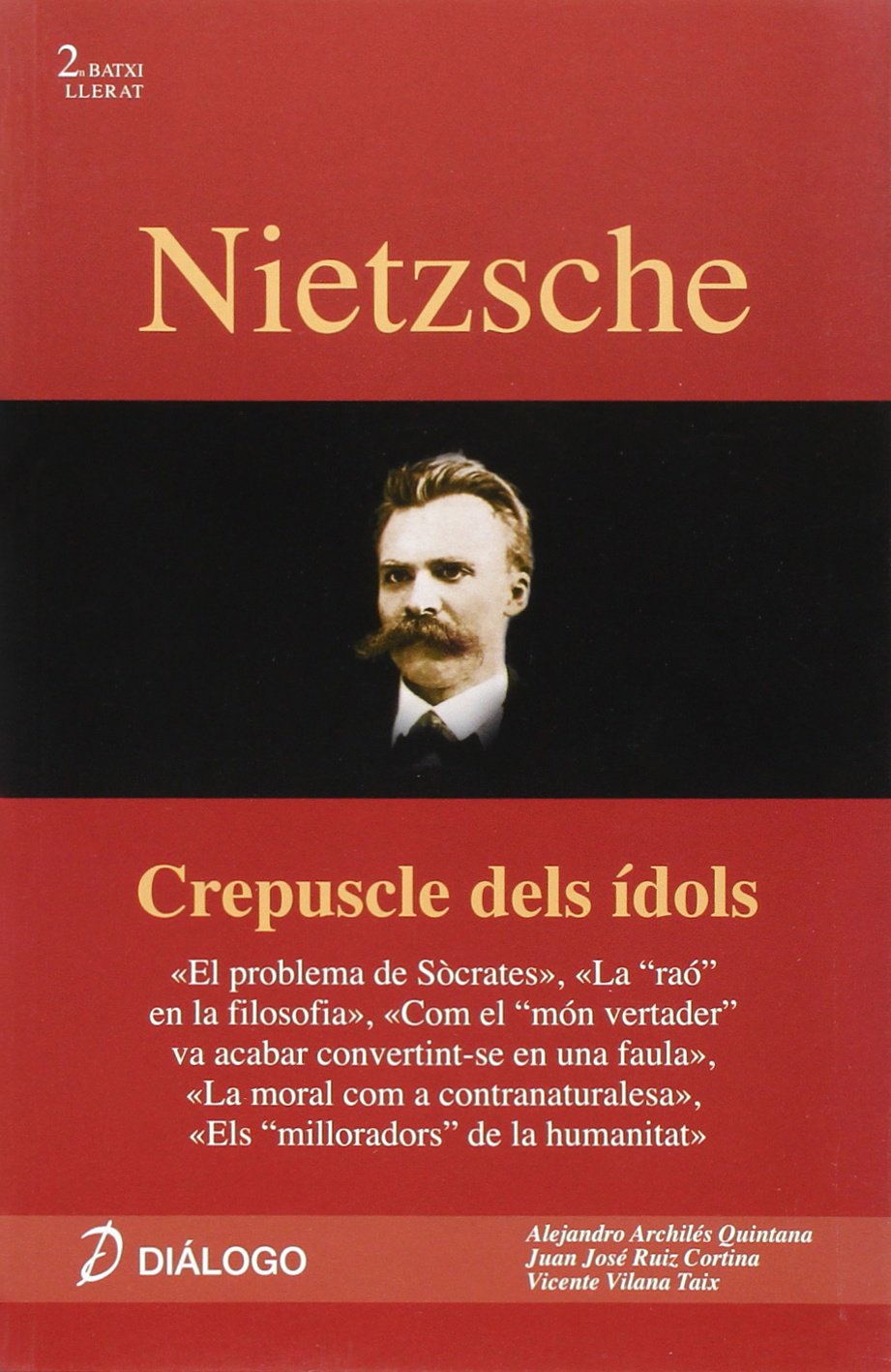 Nietzsche : Crepuscle dels ídols ;El problema de Sócrates ; La "raó" en la filosofía ; Com el "món vertader" va acabar convertint-se en una faula ; La ... de la humanitat (Història de la Filosofia) Books