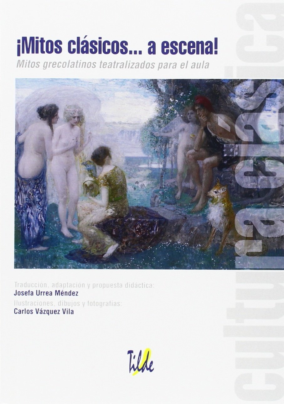 ¡Mitos clásicos a escena!: Mitos grecolatinos teatralizados para el aula (Cultura Clásica, Band 14) Books