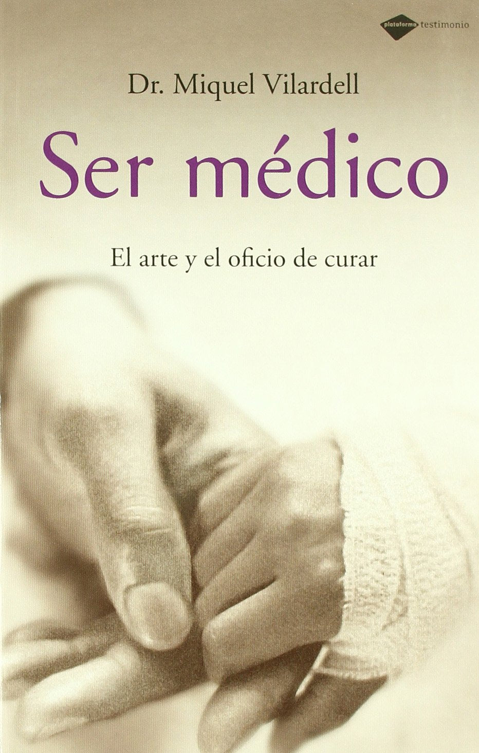 Ser médico: El arte y el oficio de curar (Testimonio) Medicine